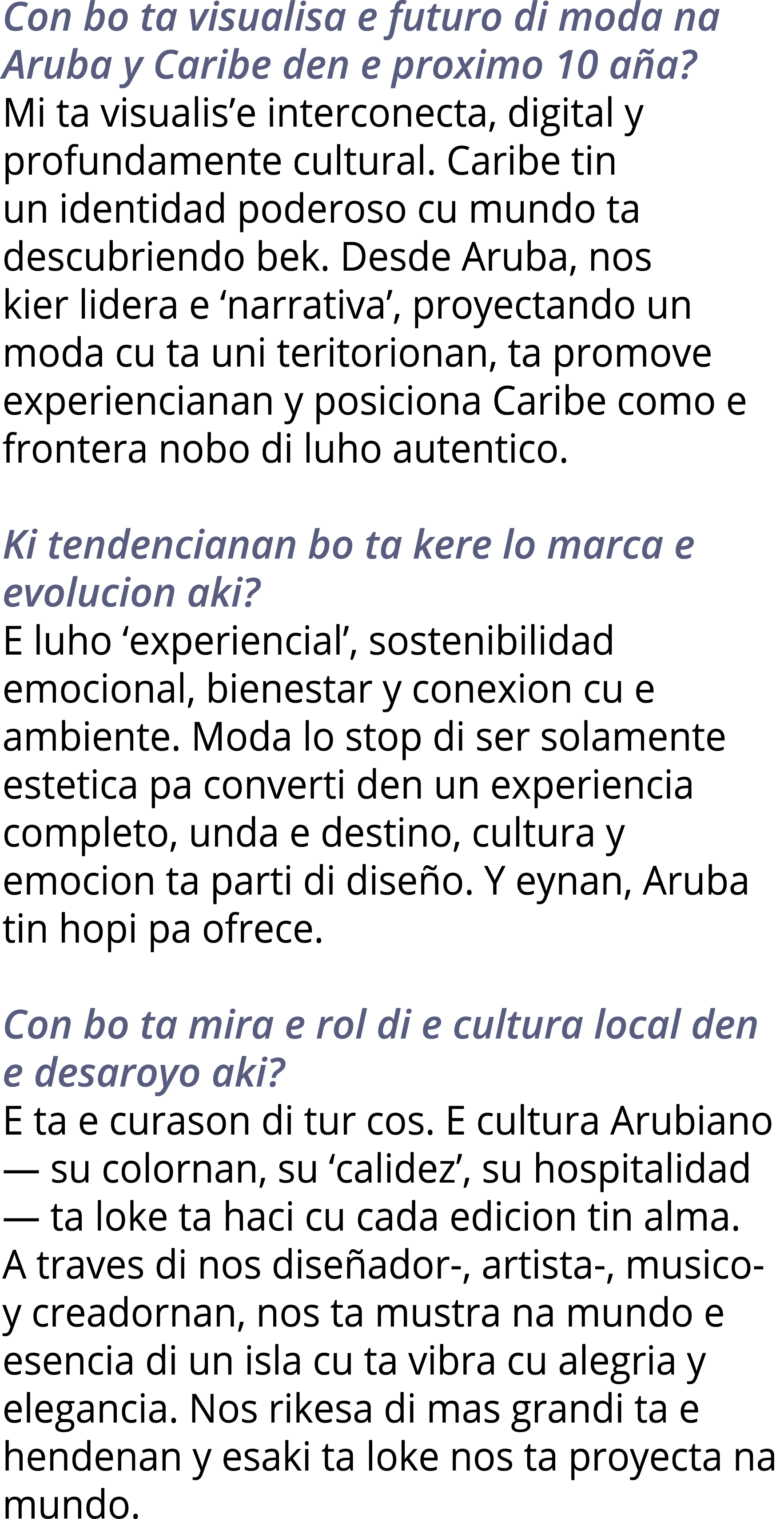 Con bo ta visualisa e futuro di moda na Aruba y Caribe den e proximo 10 aña  Mi ta visualis e interconecta, digital y   