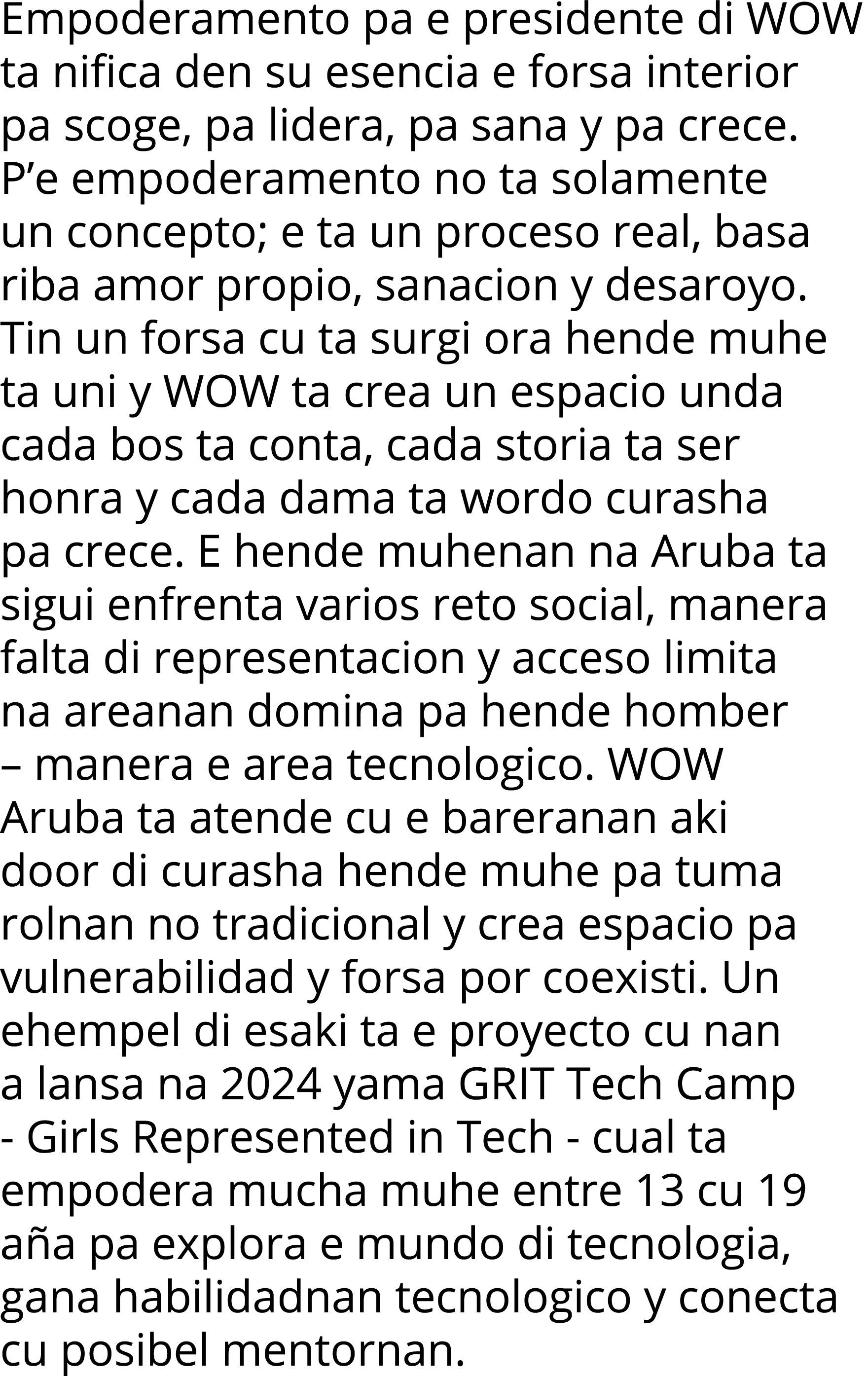 Empoderamento pa e presidente di WOW ta nifica den su esencia e forsa interior pa scoge, pa lidera, pa sana y pa crec   