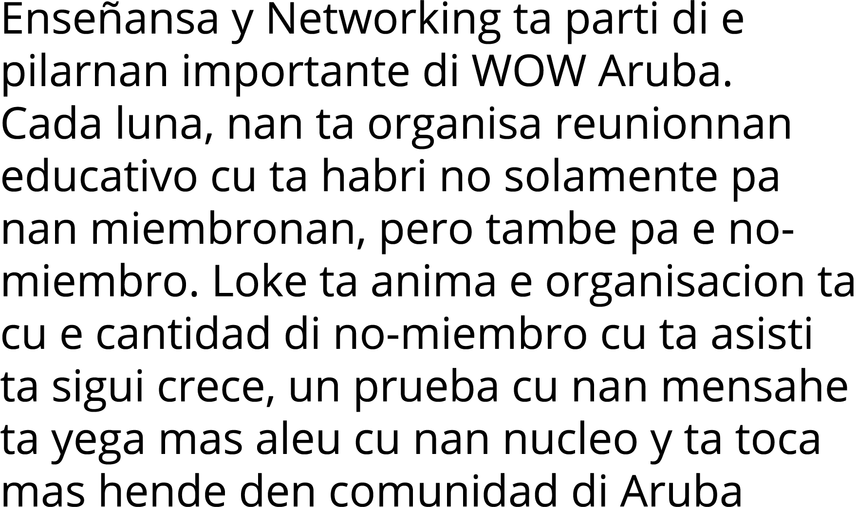 Enseñansa y Networking ta parti di e pilarnan importante di WOW Aruba  Cada luna, nan ta organisa reunionnan educativ   