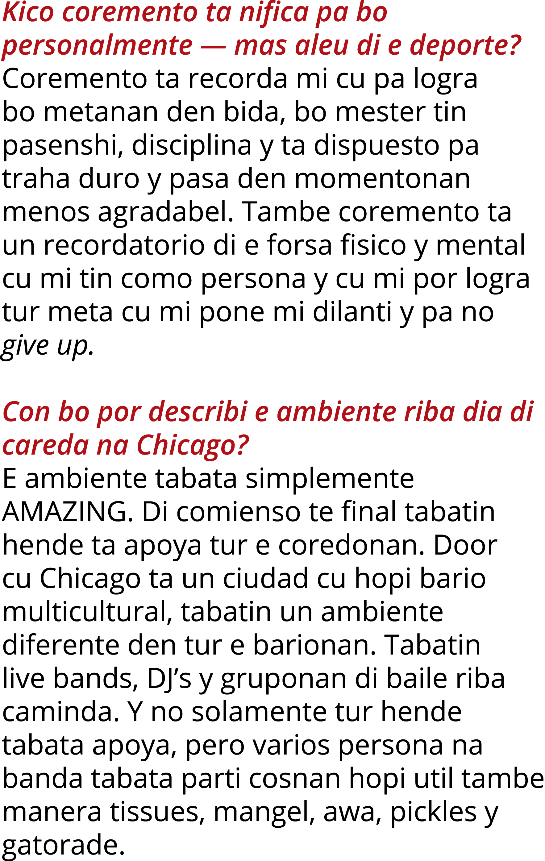 Kico coremento ta nifica pa bo personalmente — mas aleu di e deporte  Coremento ta recorda mi cu pa logra bo metanan    
