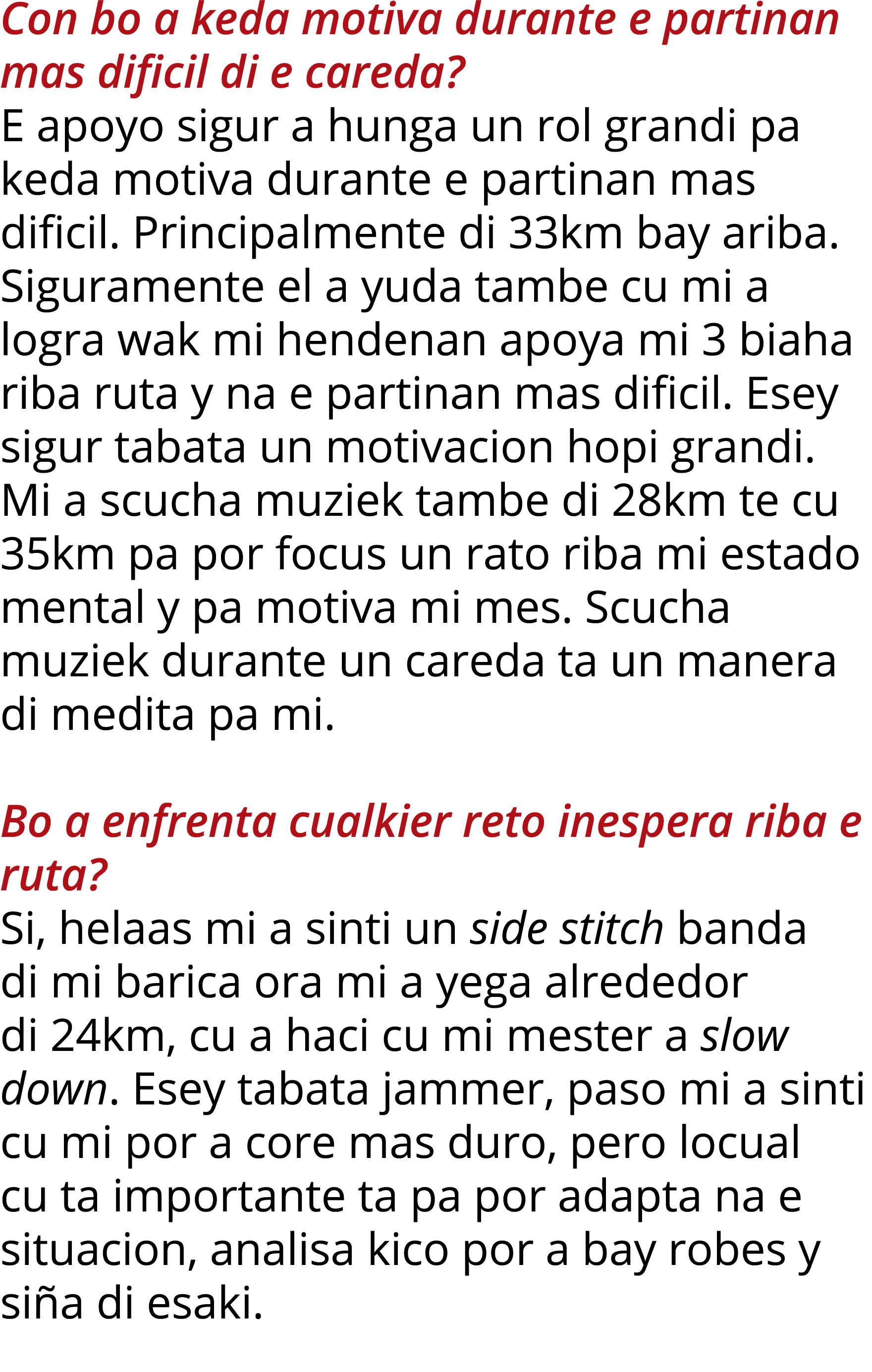Con bo a keda motiva durante e partinan mas dificil di e careda  E apoyo sigur a hunga un rol grandi pa keda motiva d   