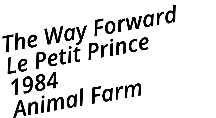 The Way Forward Le Petit Prince 1984 Animal Farm