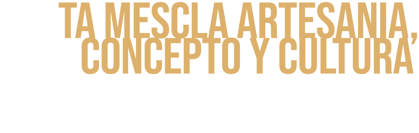    ta mescla artesania,      concepto y cultura