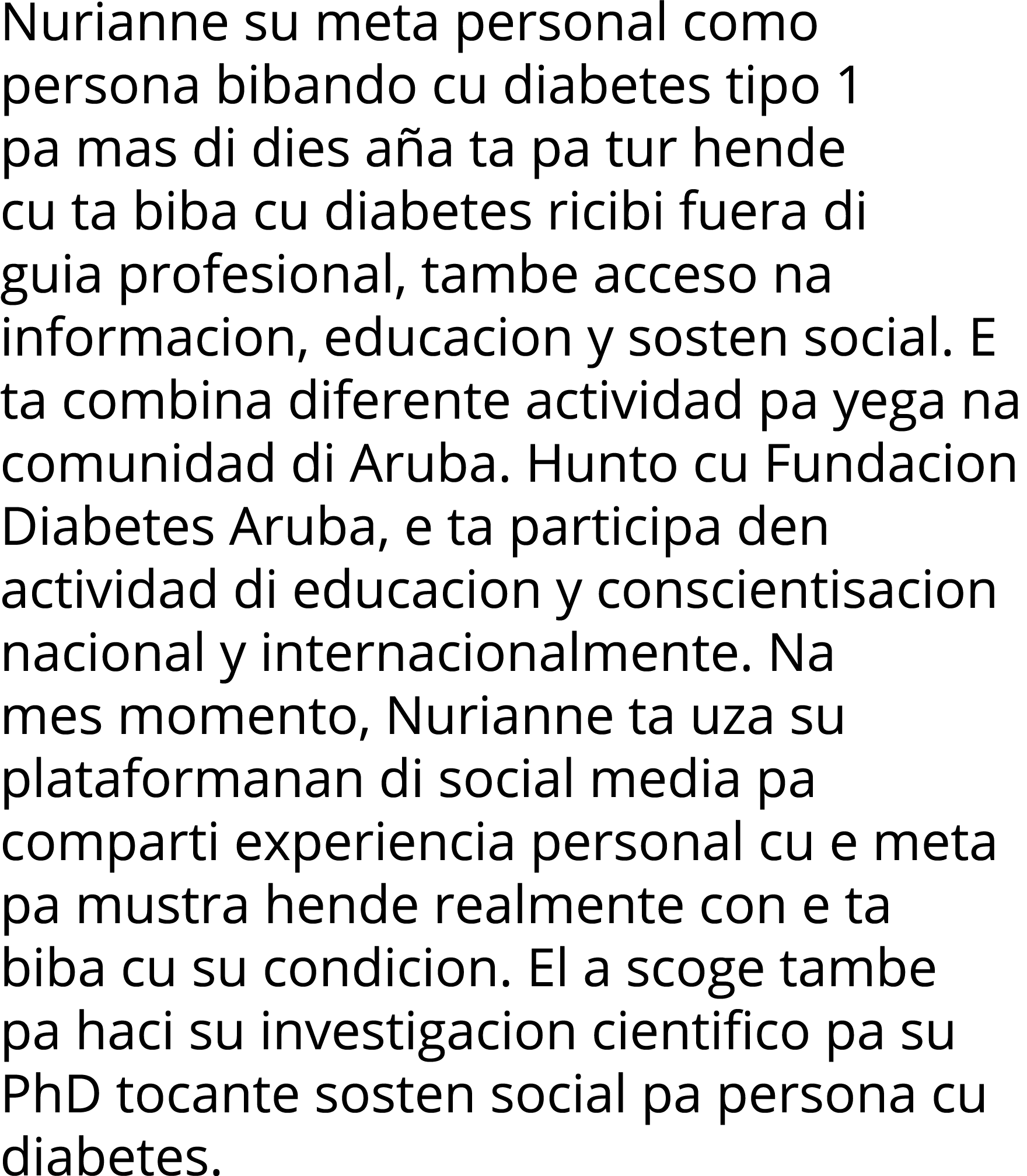 Nurianne su meta personal como persona bibando cu diabetes tipo 1 pa mas di dies aña ta pa tur hende cu ta biba cu di   