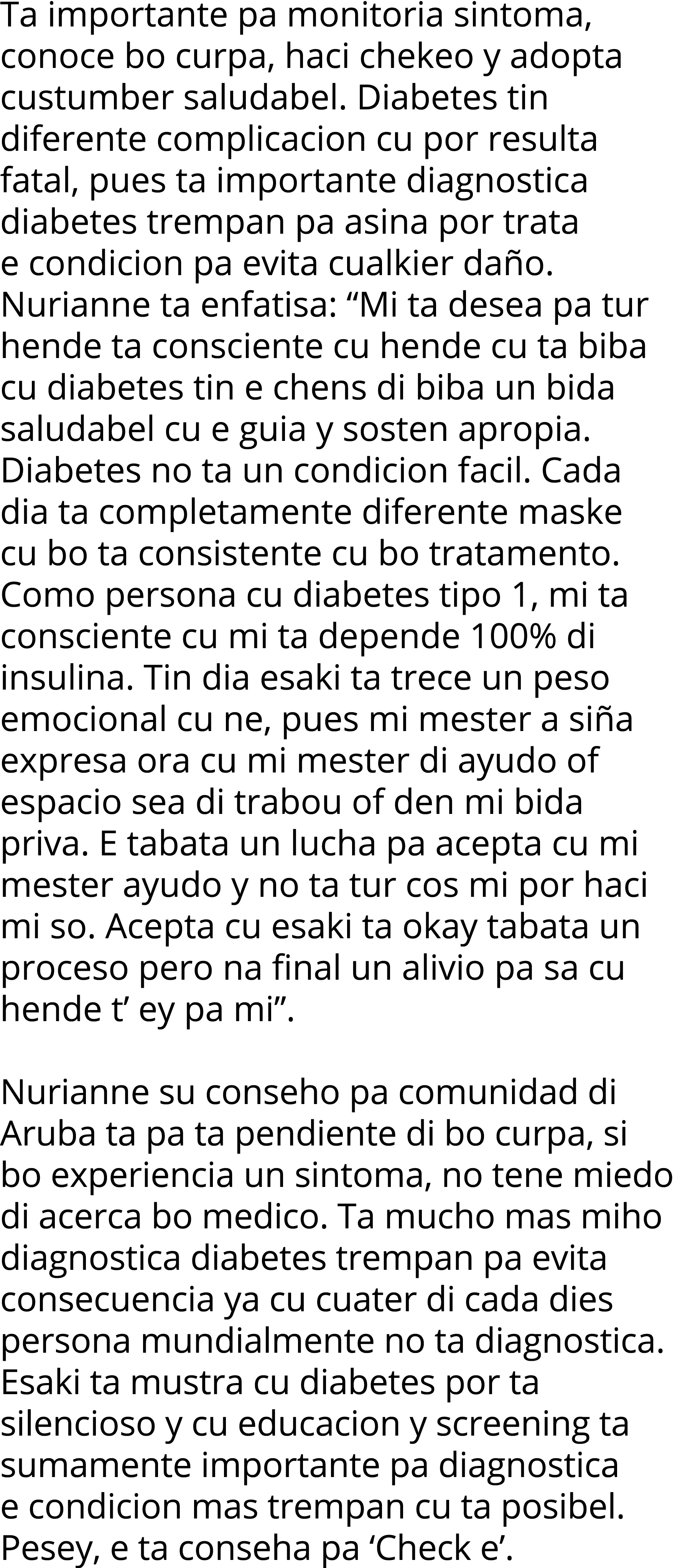 Ta importante pa monitoria sintoma, conoce bo curpa, haci chekeo y adopta custumber saludabel  Diabetes tin diferente   