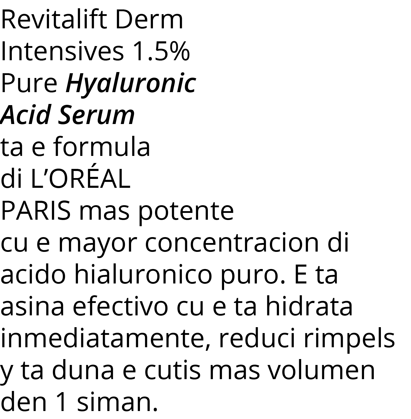 Revitalift Derm Intensives 1 5% Pure Hyaluronic Acid Serum ta e formula di L ORÉAL PARIS mas potente cu e mayor conce   