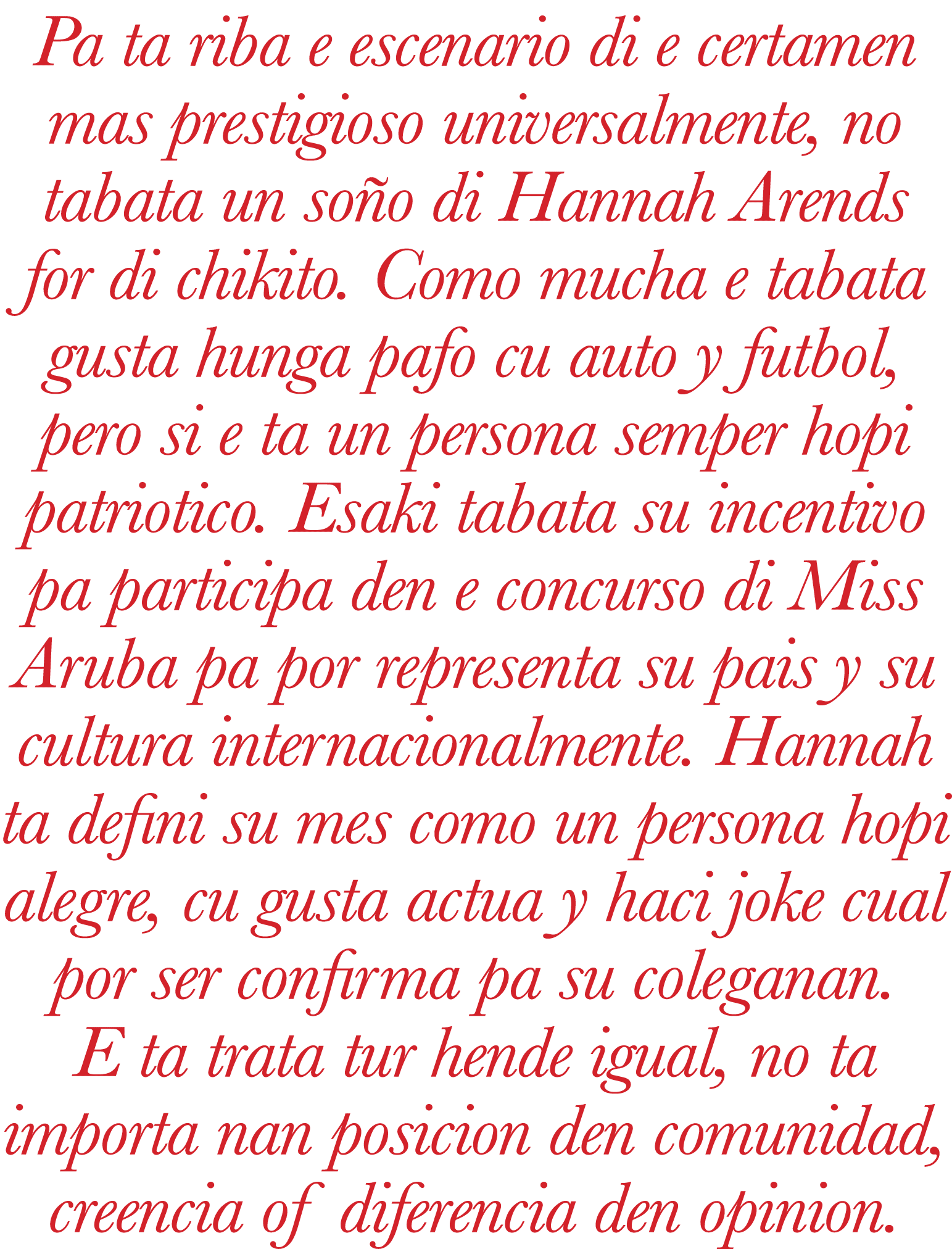 Pa ta riba e escenario di e certamen mas prestigioso universalmente, no tabata un soño di Hannah Arends for di chikit   
