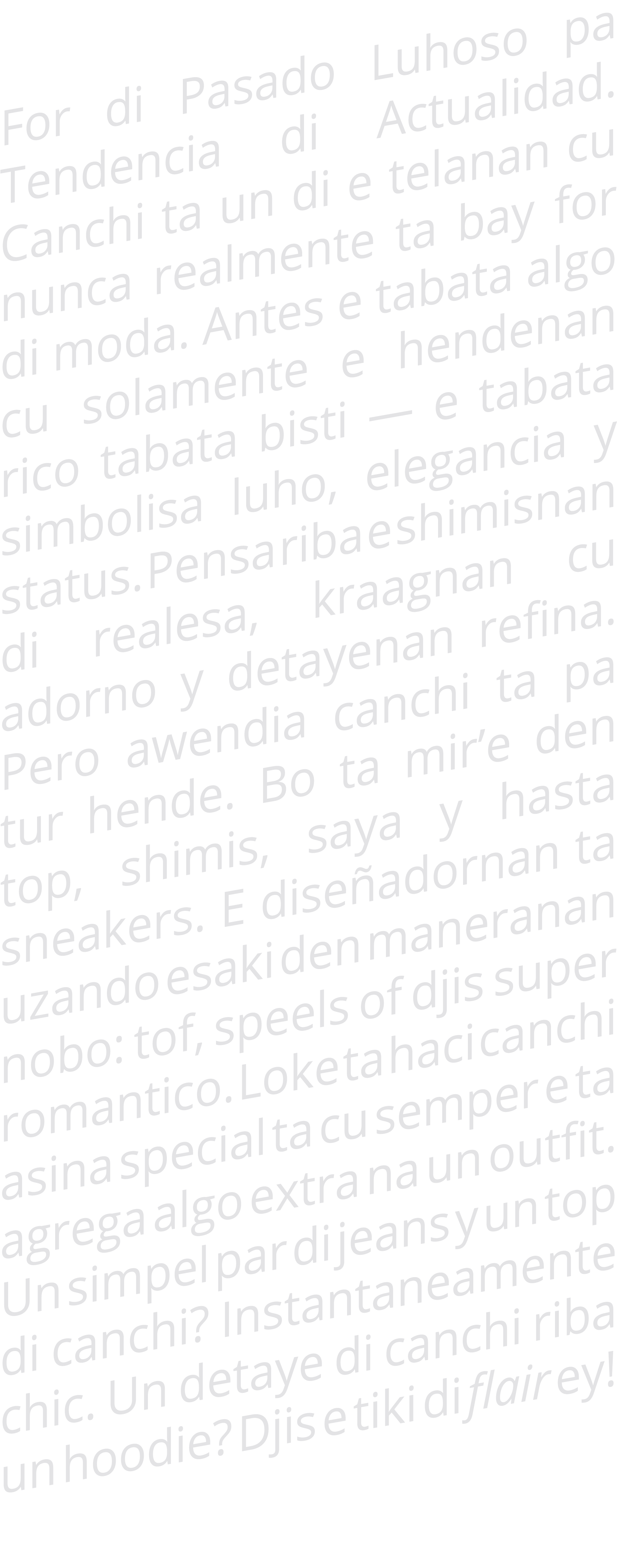 For di Pasado Luhoso pa Tendencia di Actualidad  Canchi ta un di e telanan cu nunca realmente ta bay for di moda  Ant   