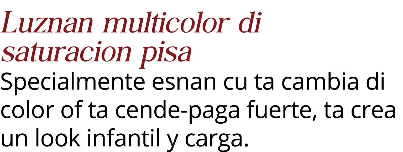 Luznan multicolor di saturacion pisa Specialmente esnan cu ta cambia di color of ta cende-paga fuerte, ta crea un loo   