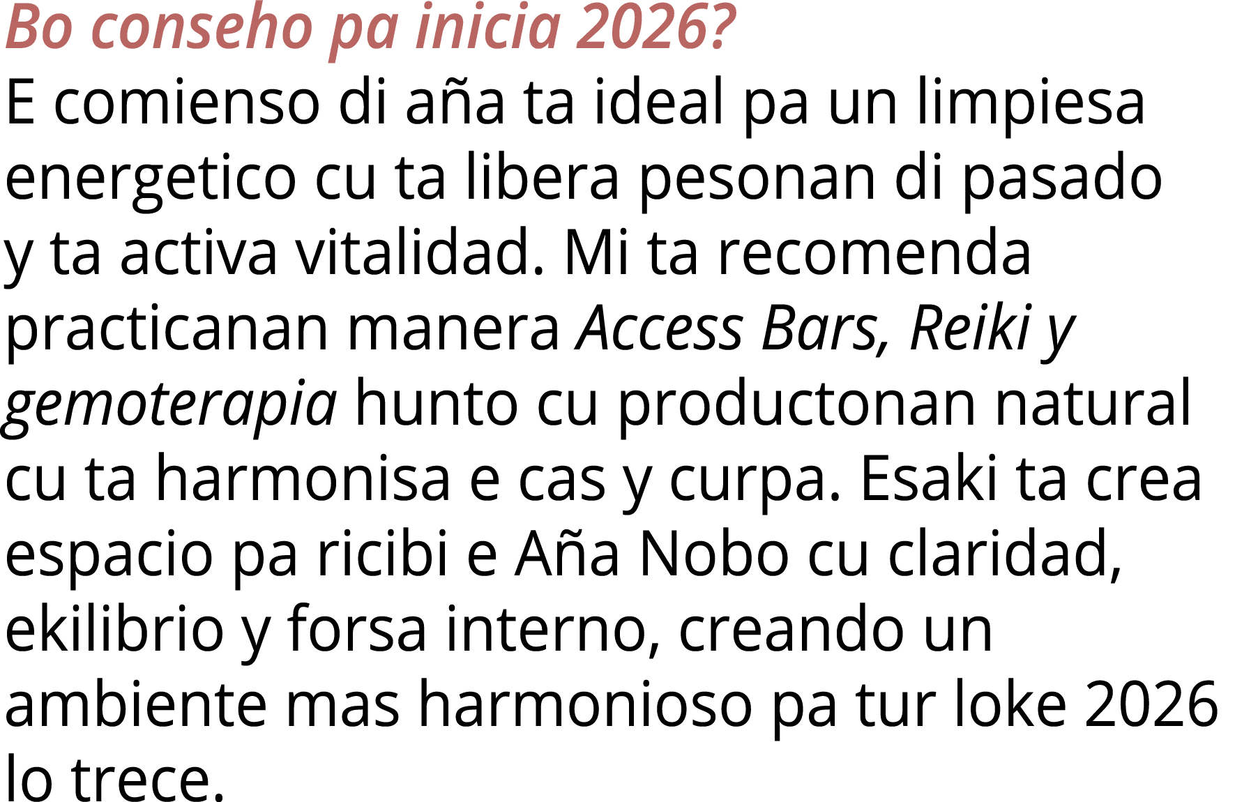 Bo conseho pa inicia 2026  E comienso di aña ta ideal pa un limpiesa energetico cu ta libera pesonan di pasado y ta a   
