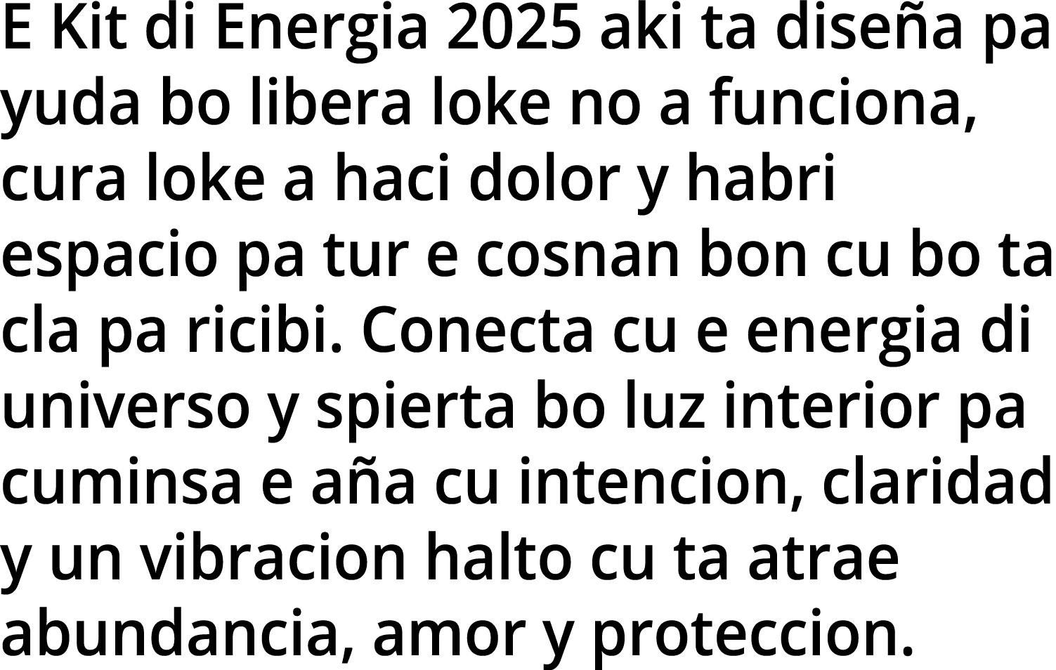 E Kit di Energia 2025 aki ta diseña pa yuda bo libera loke no a funciona, cura loke a haci dolor y habri espacio pa t   