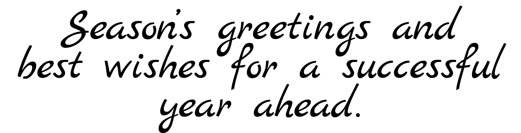 Season s greetings and best wishes for a successful year ahead 