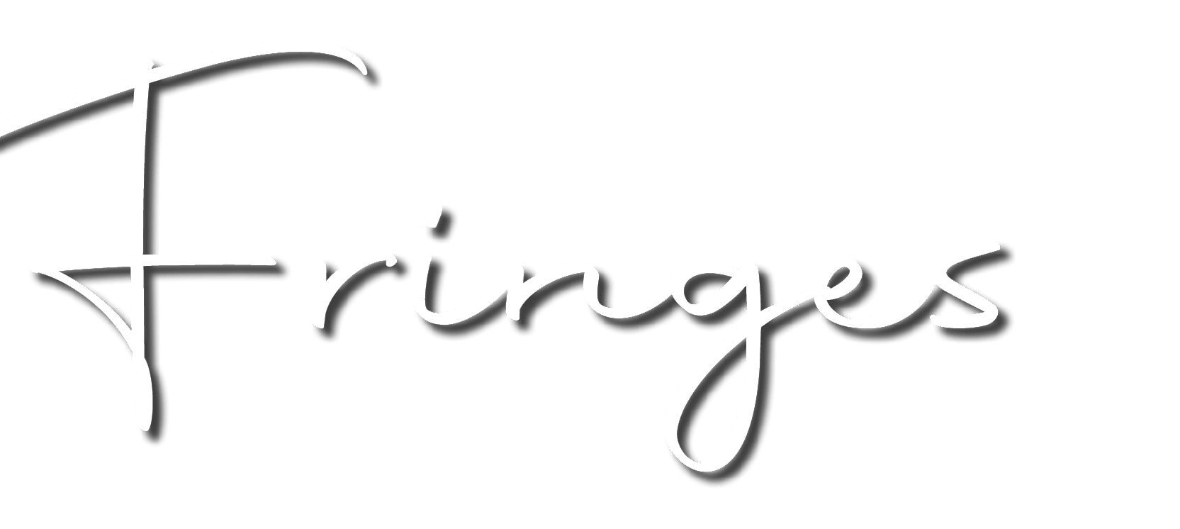 Fringes