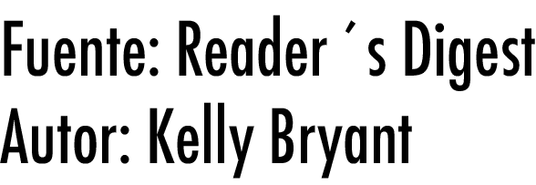 Fuente: Reader s Digest Autor: Kelly Bryant