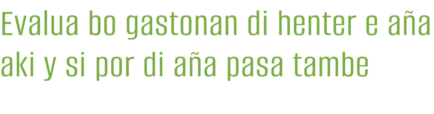 Evalua bo gastonan di henter e aña aki y si por di aña pasa tambe