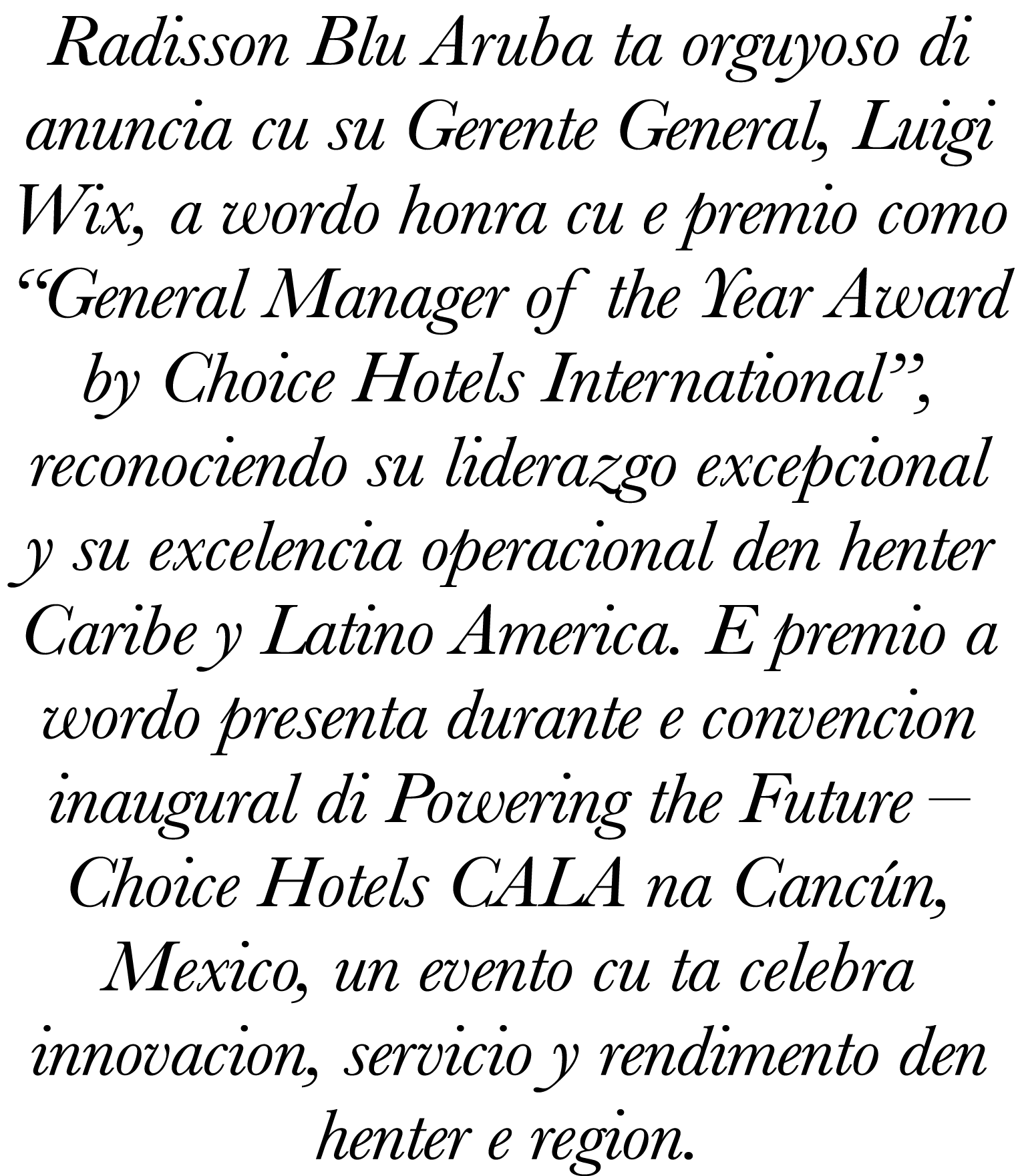 Radisson Blu Aruba ta orguyoso di anuncia cu su Gerente General, Luigi Wix, a wordo honra cu e premio como  General M   