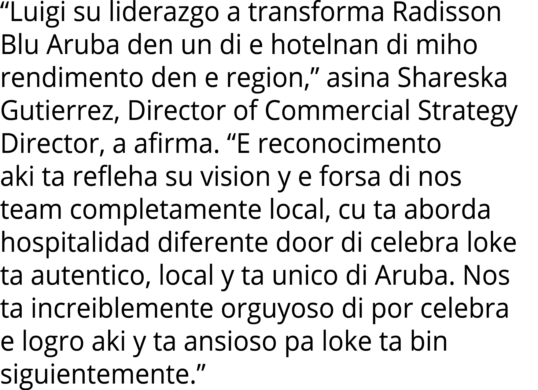  Luigi su liderazgo a transforma Radisson Blu Aruba den un di e hotelnan di miho rendimento den e region,  asina Shar   