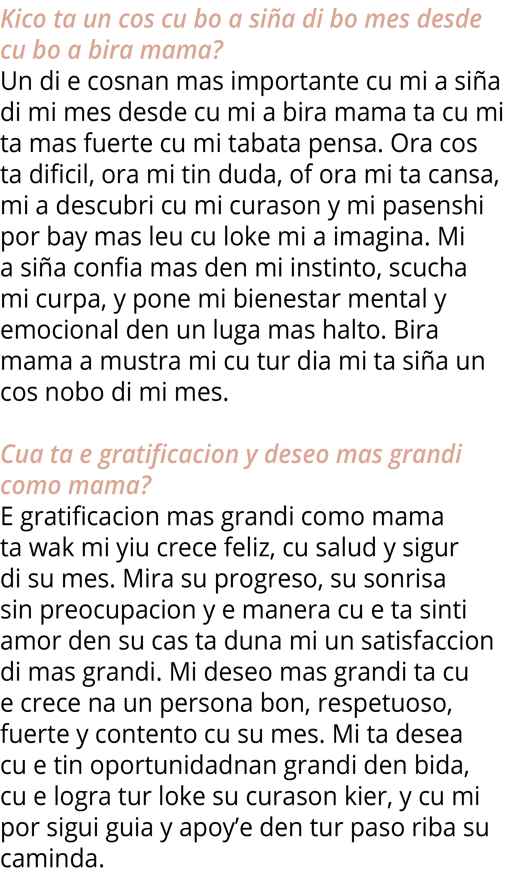 Kico ta un cos cu bo a siña di bo mes desde cu bo a bira mama  Un di e cosnan mas importante cu mi a siña di mi mes d   