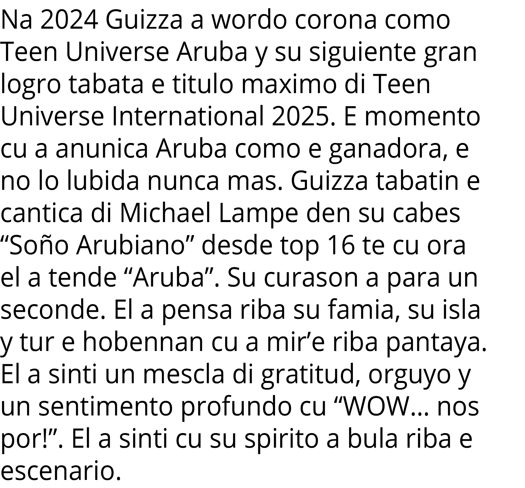 Na 2024 Guizza a wordo corona como Teen Universe Aruba y su siguiente gran logro tabata e titulo maximo di Teen Unive   