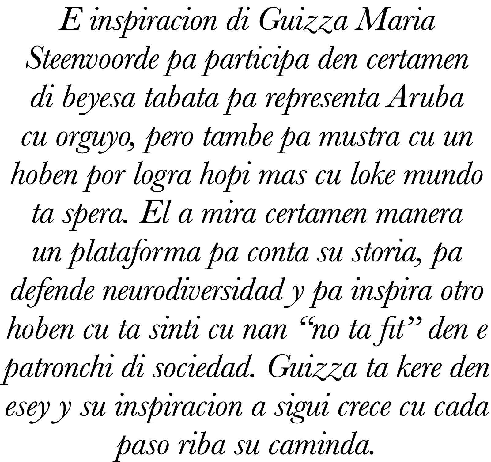 E inspiracion di Guizza Maria Steenvoorde pa participa den certamen di beyesa tabata pa representa Aruba cu orguyo, p   