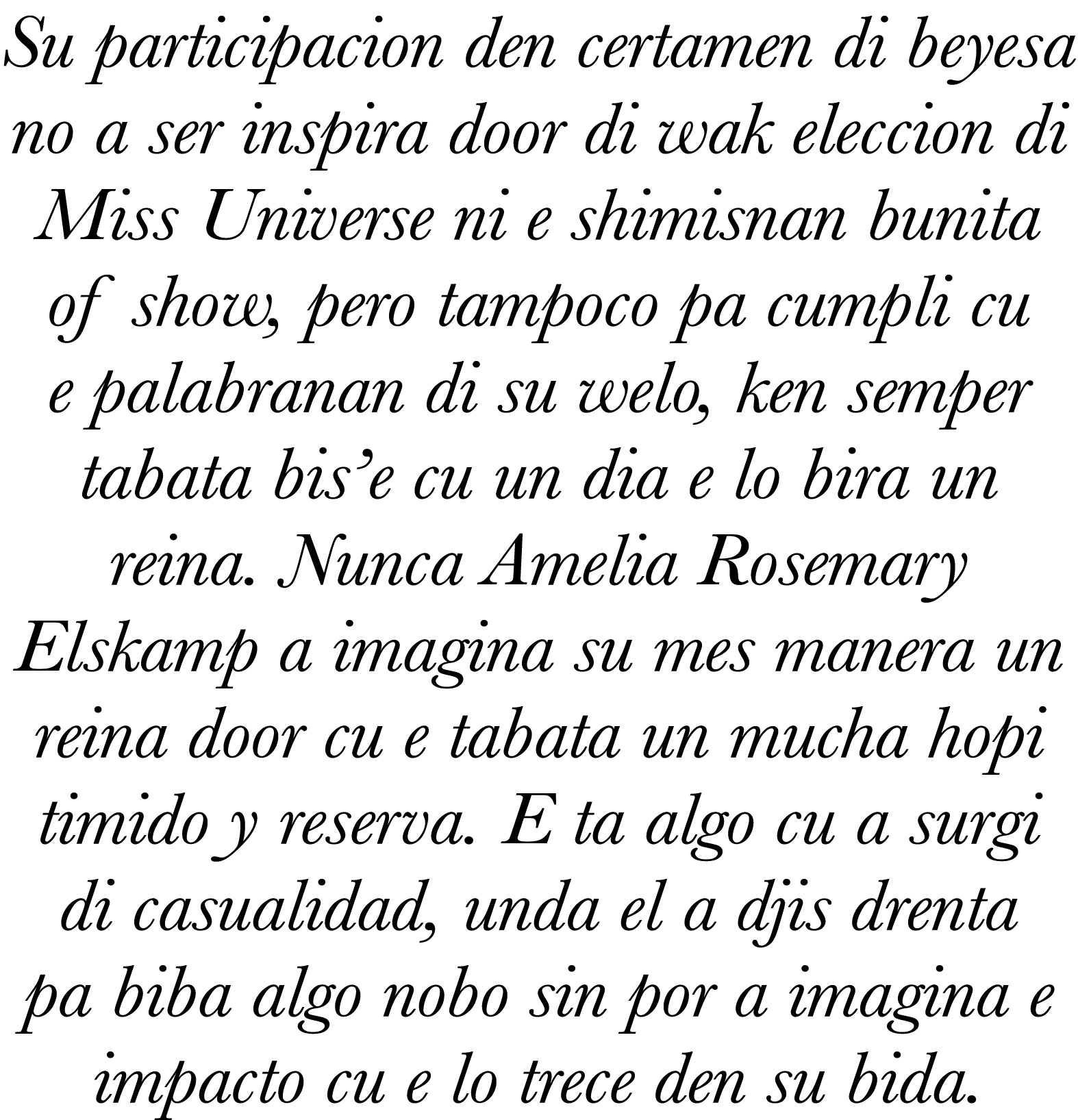 Su participacion den certamen di beyesa no a ser inspira door di wak eleccion di Miss Universe ni e shimisnan bunita    