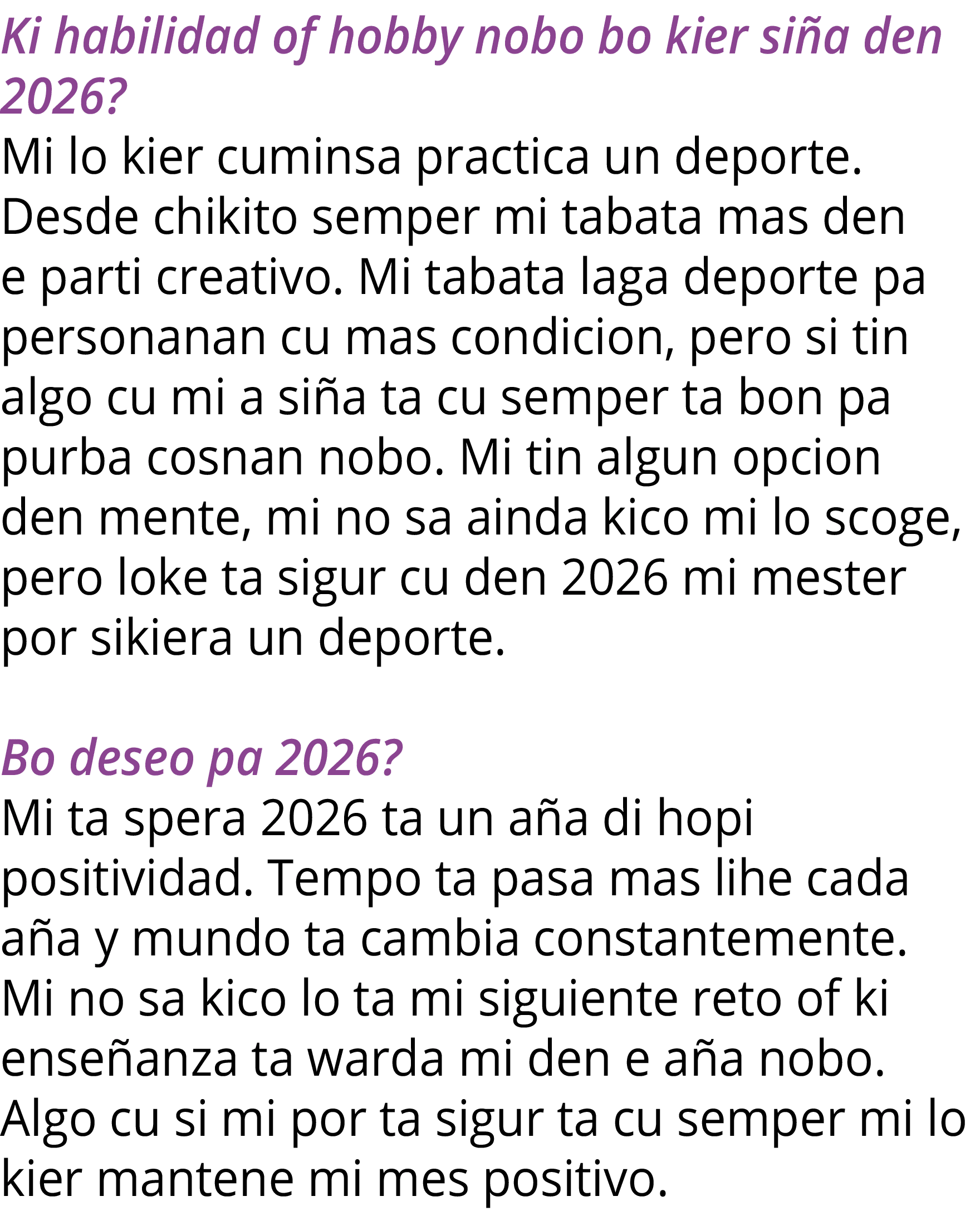 Ki habilidad of hobby nobo bo kier siña den 2026  Mi lo kier cuminsa practica un deporte  Desde chikito semper mi tab   
