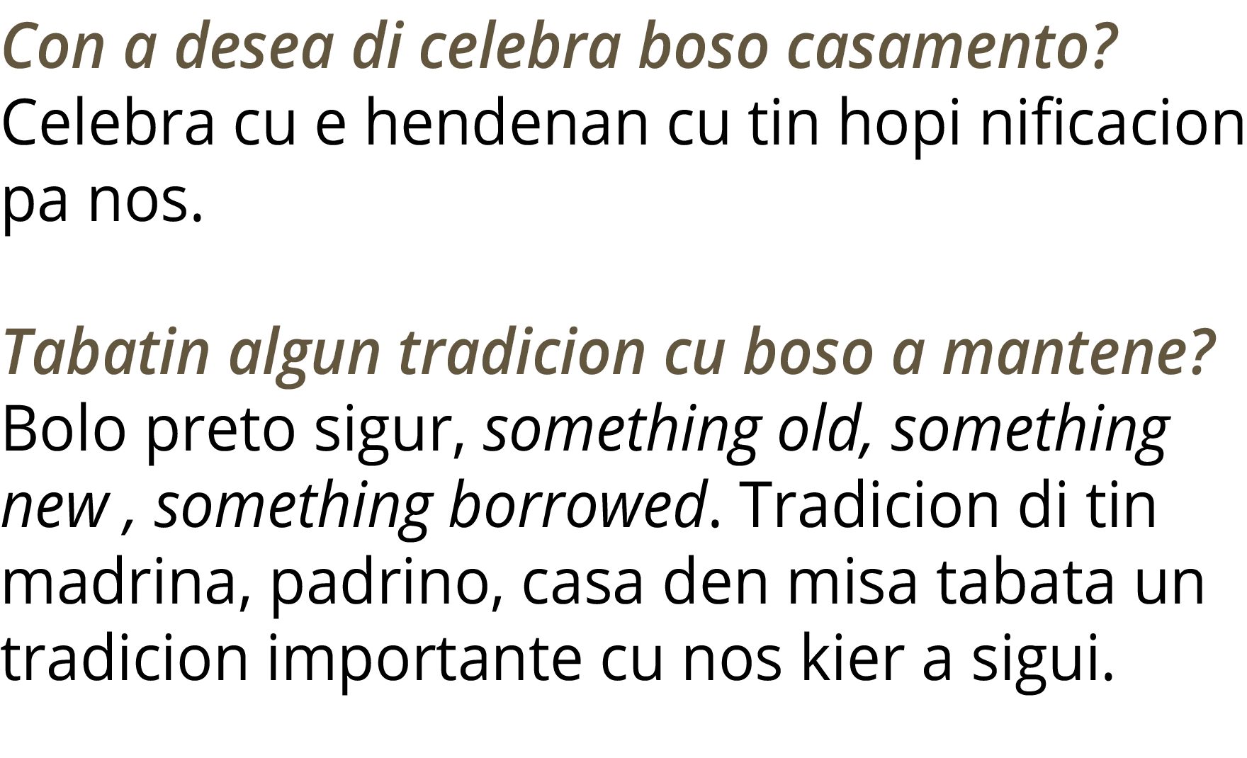 Con a desea di celebra boso casamento  Celebra cu e hendenan cu tin hopi nificacion pa nos  Tabatin algun tradicion c   