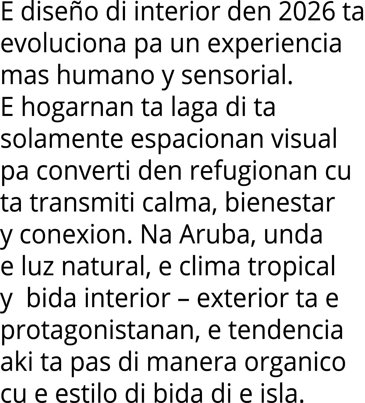 E diseño di interior den 2026 ta evoluciona pa un experiencia mas humano y sensorial  E hogarnan ta laga di ta solame   