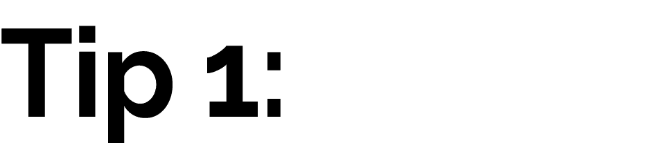 Tip 1: