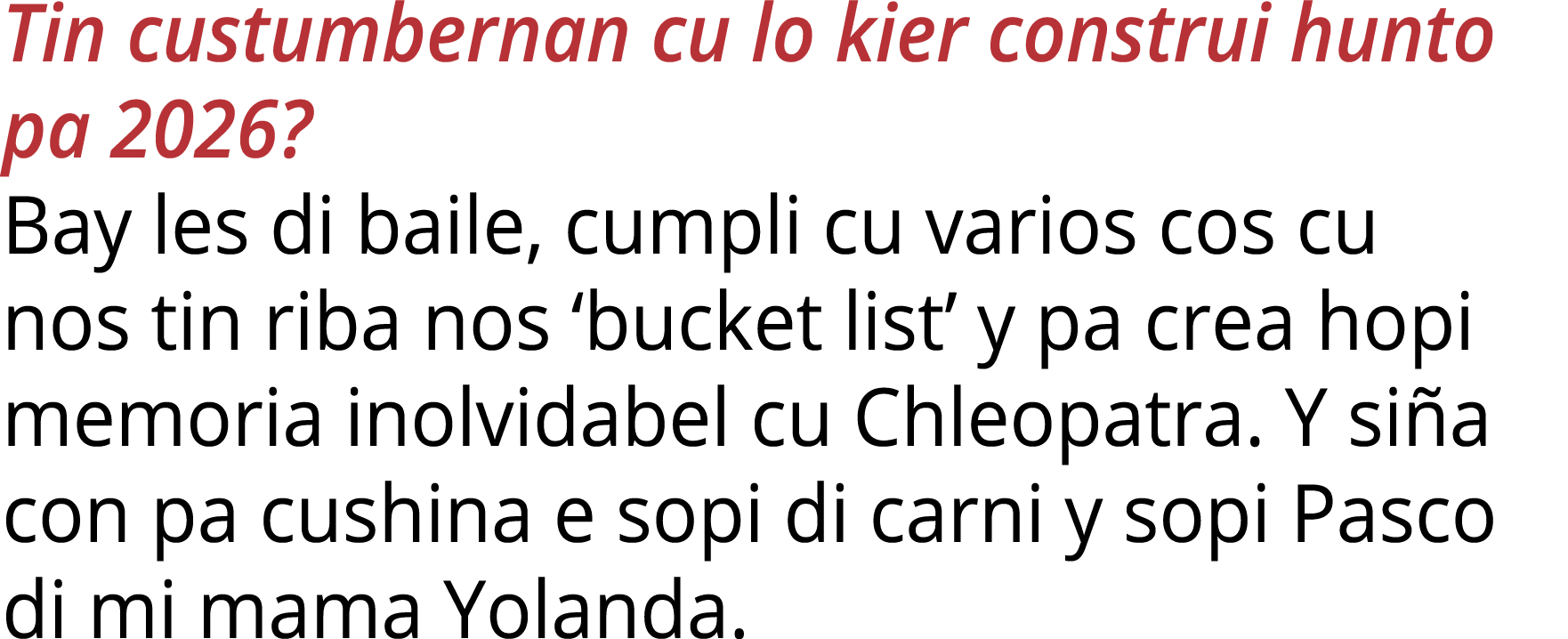 Tin custumbernan cu lo kier construi hunto pa 2026  Bay les di baile, cumpli cu varios cos cu nos tin riba nos  bucke   