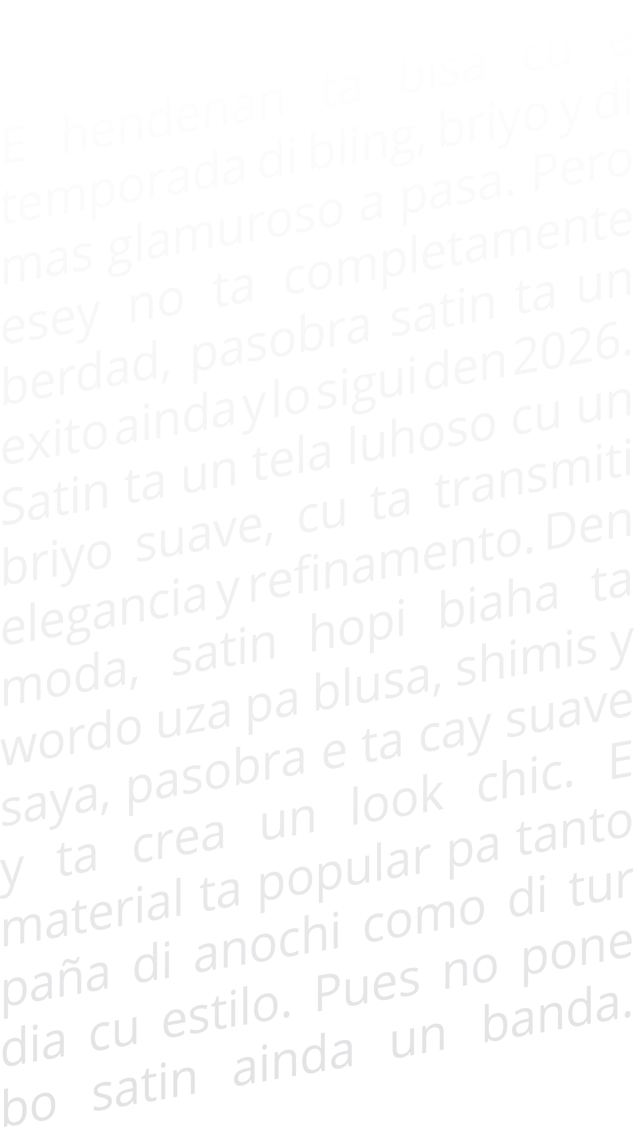 E hendenan ta bisa cu e temporada di bling, briyo y di mas glamuroso a pasa  Pero esey no ta completamente berdad, pa   