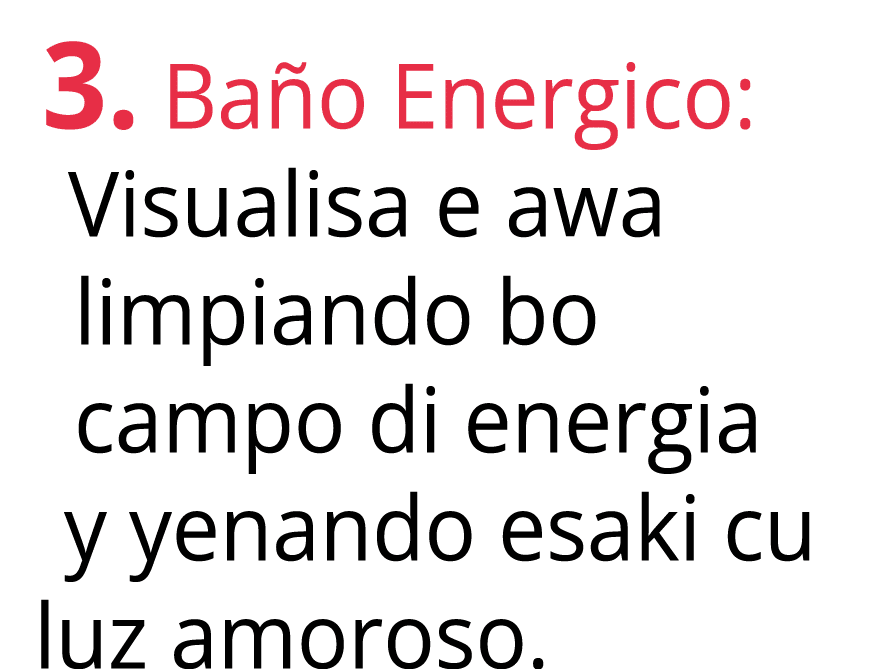 3. Ba o Energico: Visualisa e awa limpiando bo campo di energia y yenando esaki cu luz amoroso.