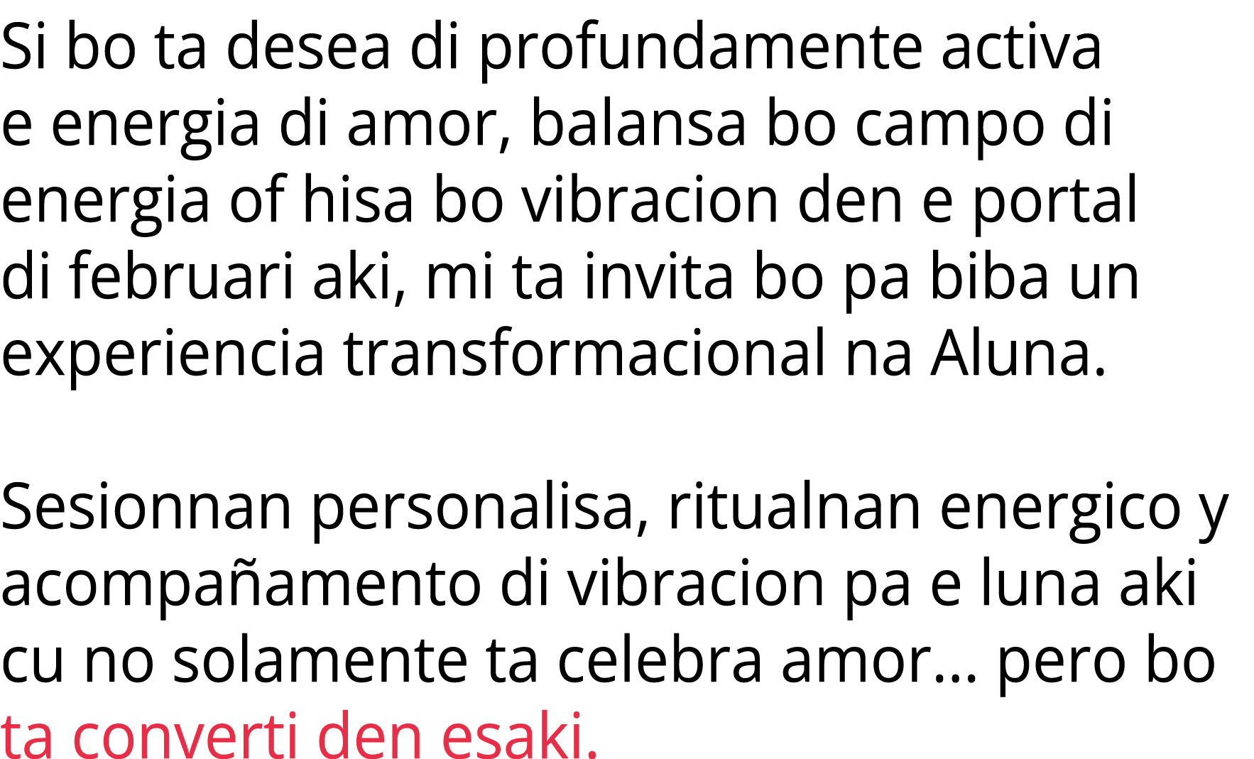 Si bo ta desea di profundamente activa e energia di amor, balansa bo campo di energia of hisa bo vibracion den e port...