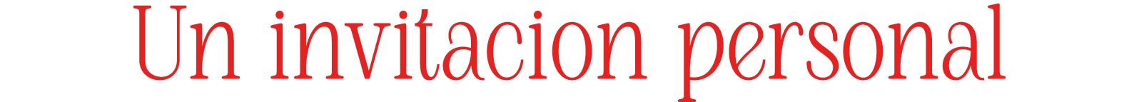 Un invitacion personal