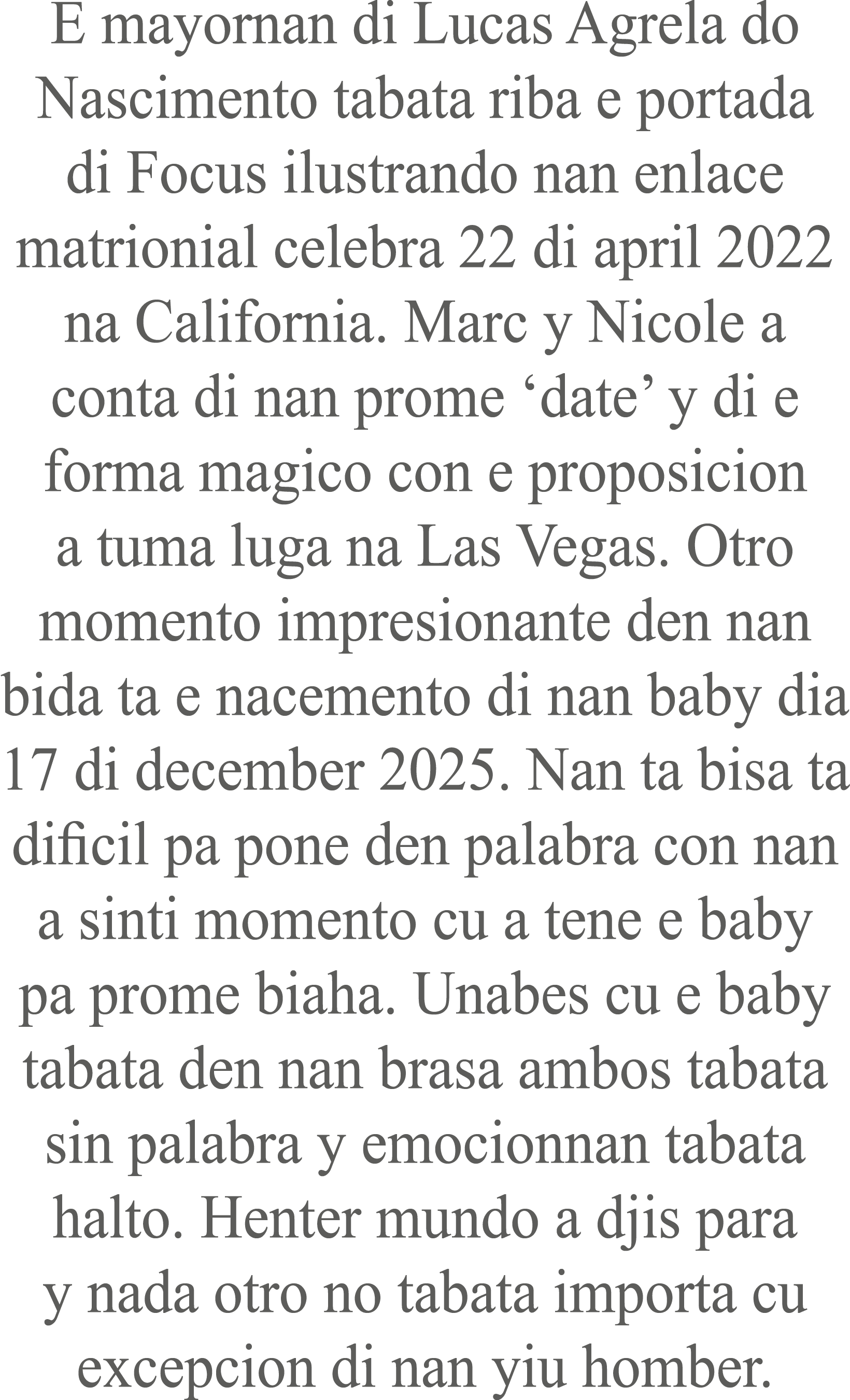 E mayornan di Lucas Agrela do Nascimento tabata riba e portada di Focus ilustrando nan enlace matrionial celebra 22 d...
