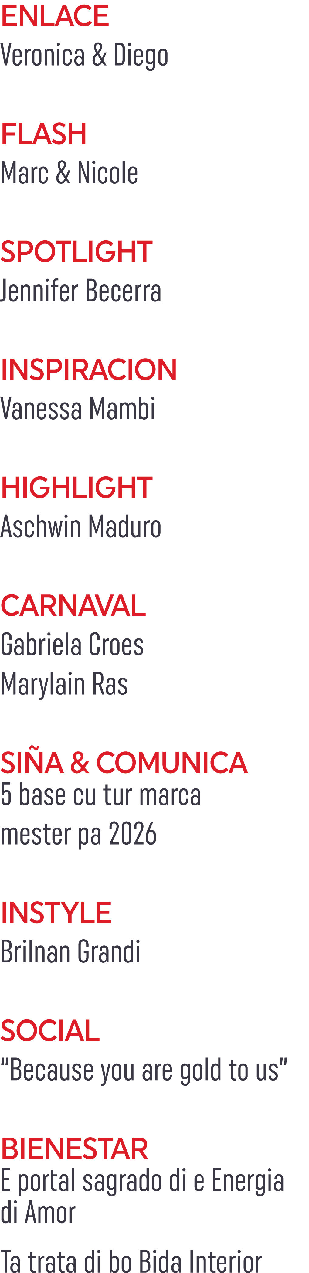 ENLACE Veronica & Diego FLASH Marc & Nicole SPOTLIGHT Jennifer Becerra INSPIRACION Vanessa Mambi HIGHLIGHT Aschwin Ma...