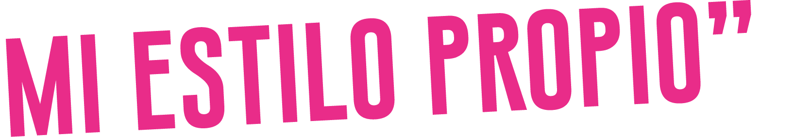 mi estilo propio”