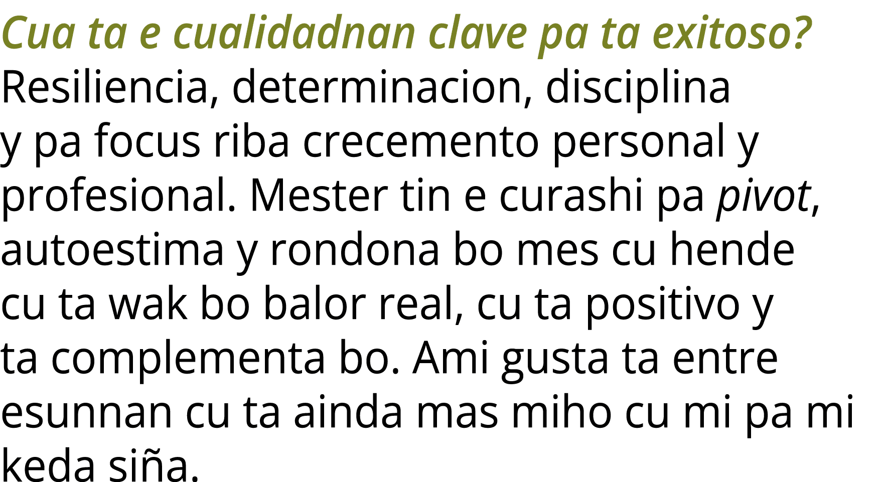Cua ta e cualidadnan clave pa ta exitoso? Resiliencia, determinacion, disciplina y pa focus riba crecemento personal ...