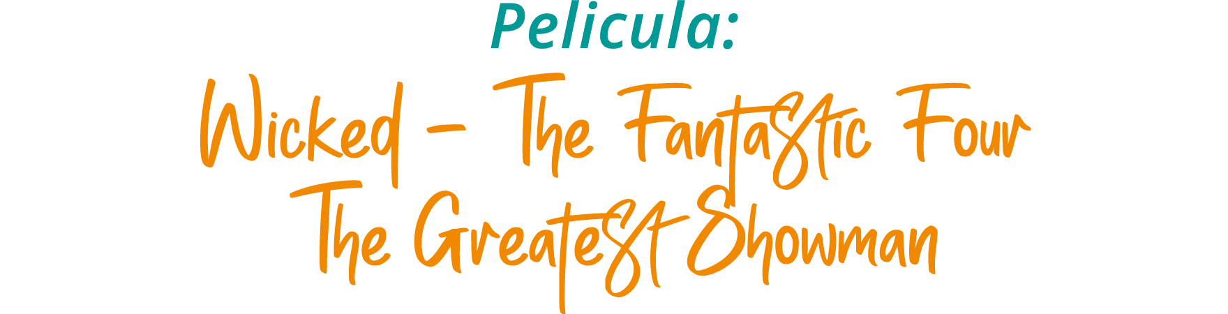 Pelicula: Wicked The Fantastic Four The Greatest Showman