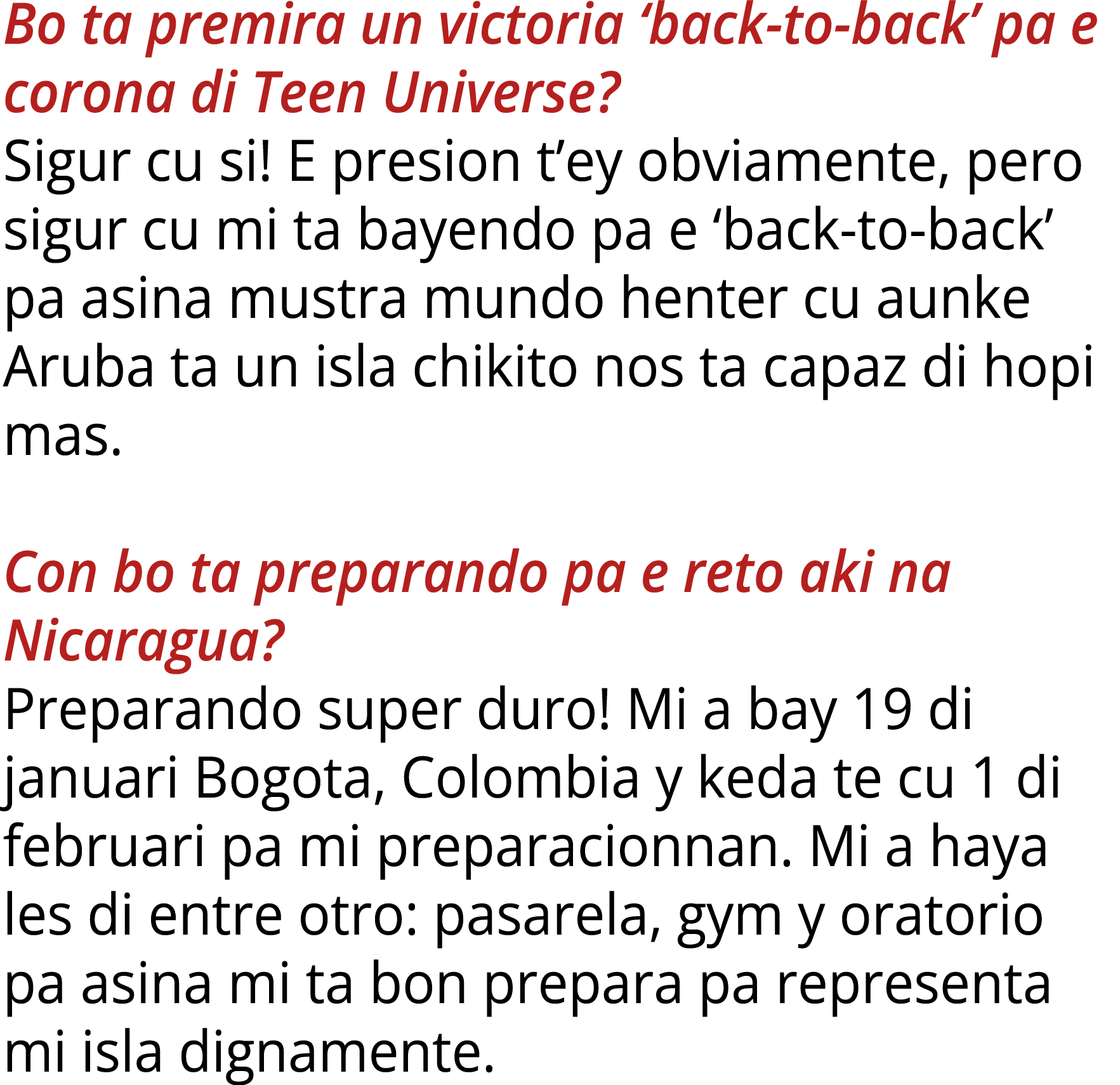 Bo ta premira un victoria ‘back to back’ pa e corona di Teen Universe? Sigur cu si! E presion t’ey obviamente, pero s...