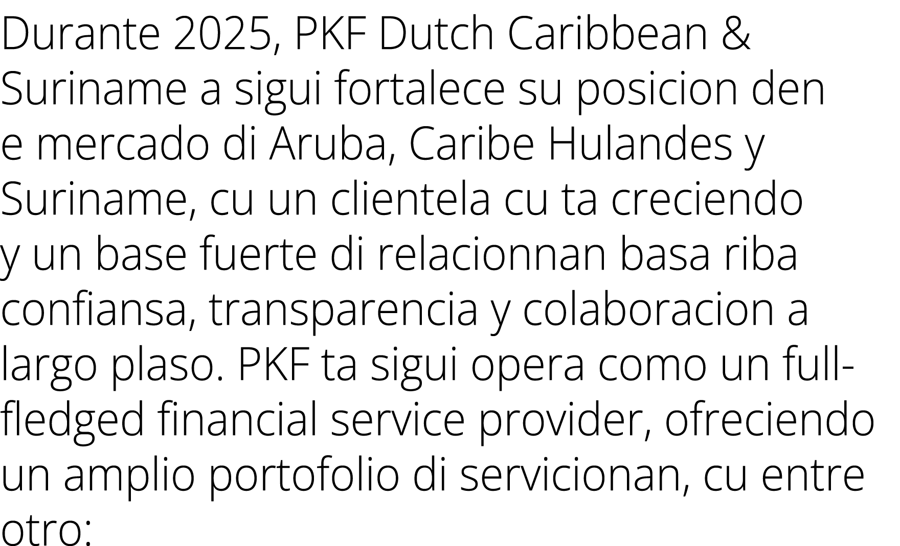 Durante 2025, PKF Dutch Caribbean & Suriname a sigui fortalece su posicion den e mercado di Aruba, Caribe Hulandes y ...