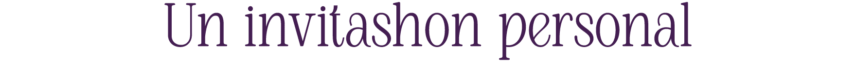 Un invitashon personal