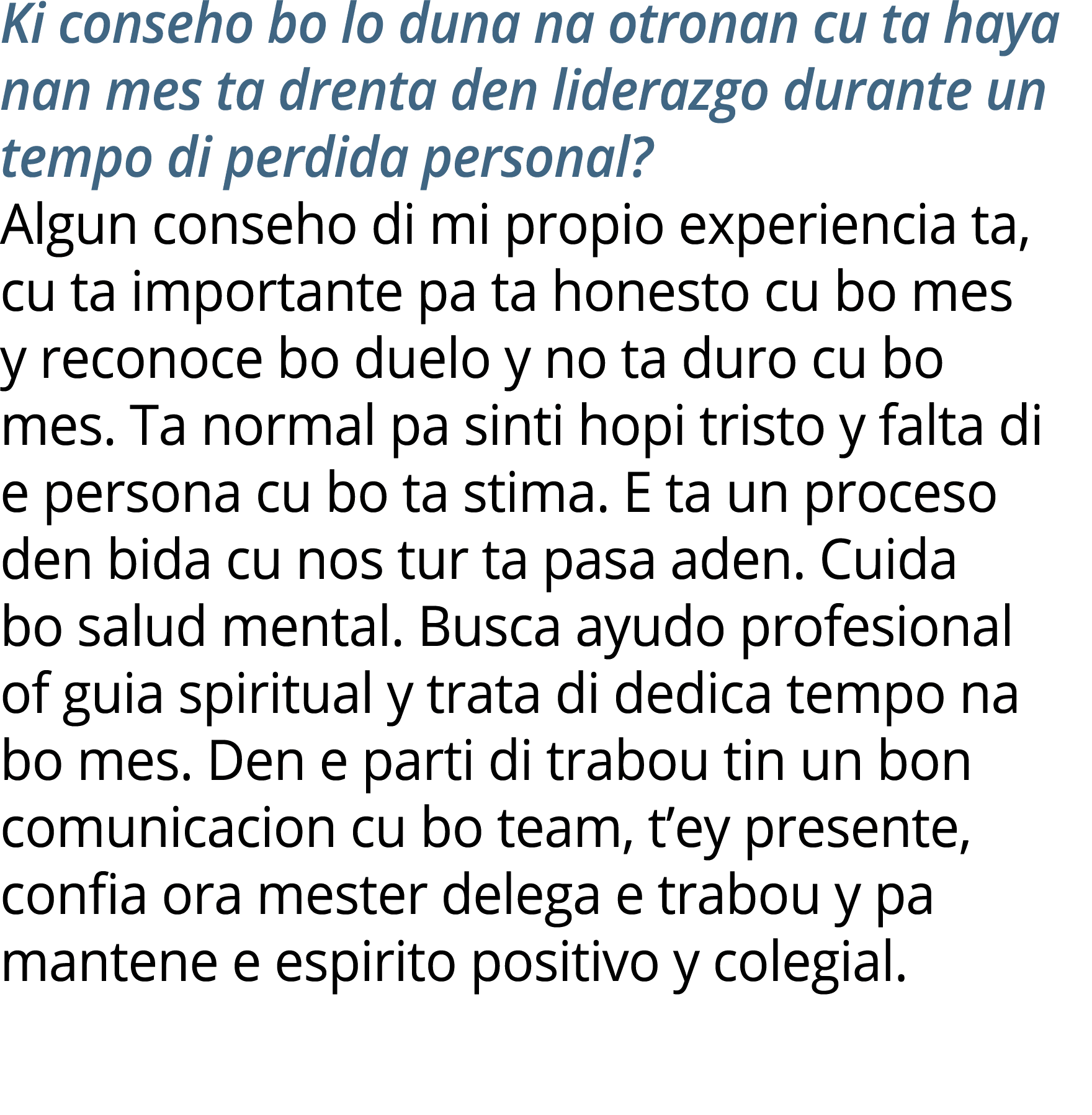 Ki conseho bo lo duna na otronan cu ta haya nan mes ta drenta den liderazgo durante un tempo di perdida personal? Alg...