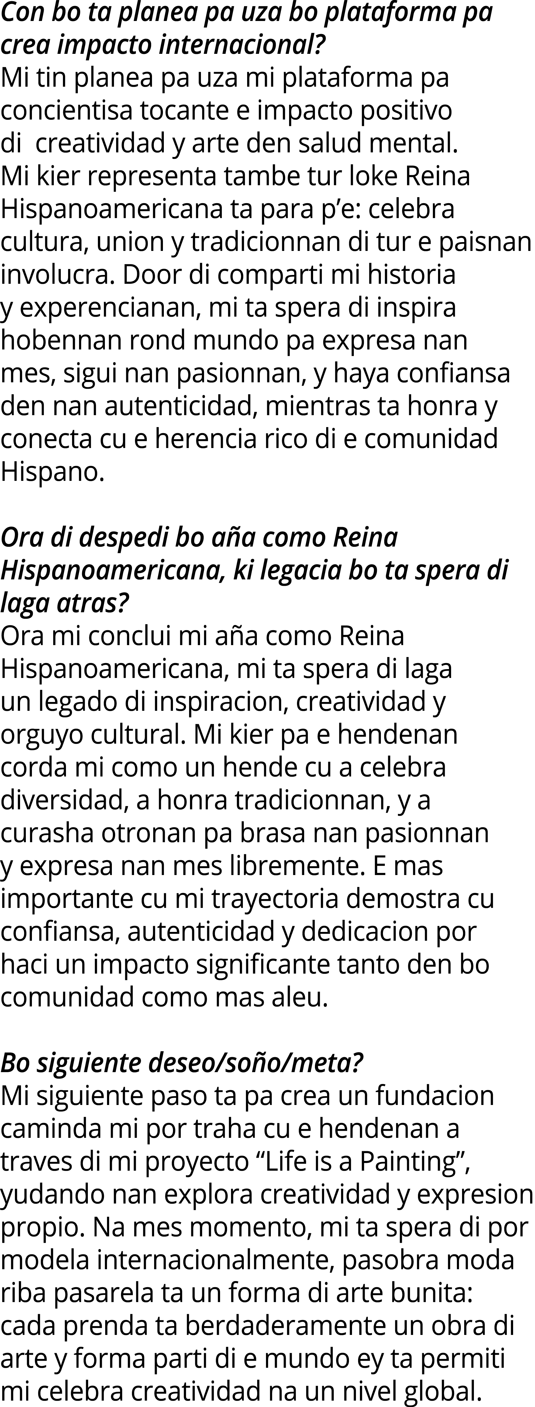 Con bo ta planea pa uza bo plataforma pa crea impacto internacional? Mi tin planea pa uza mi plataforma pa concientis...