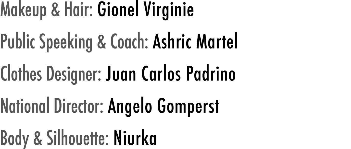 Makeup & Hair: Gionel Virginie Public Speeking & Coach: Ashric Martel Clothes Designer: Juan Carlos Padrino National ...