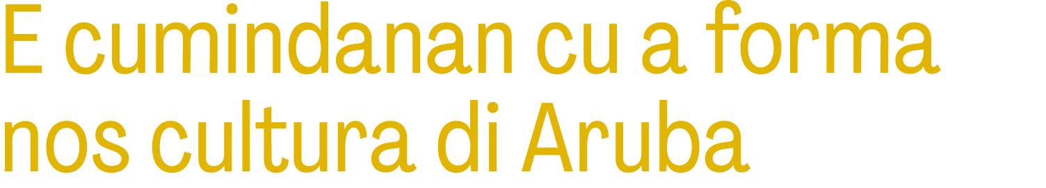 E cumindanan cu a forma nos cultura di Aruba