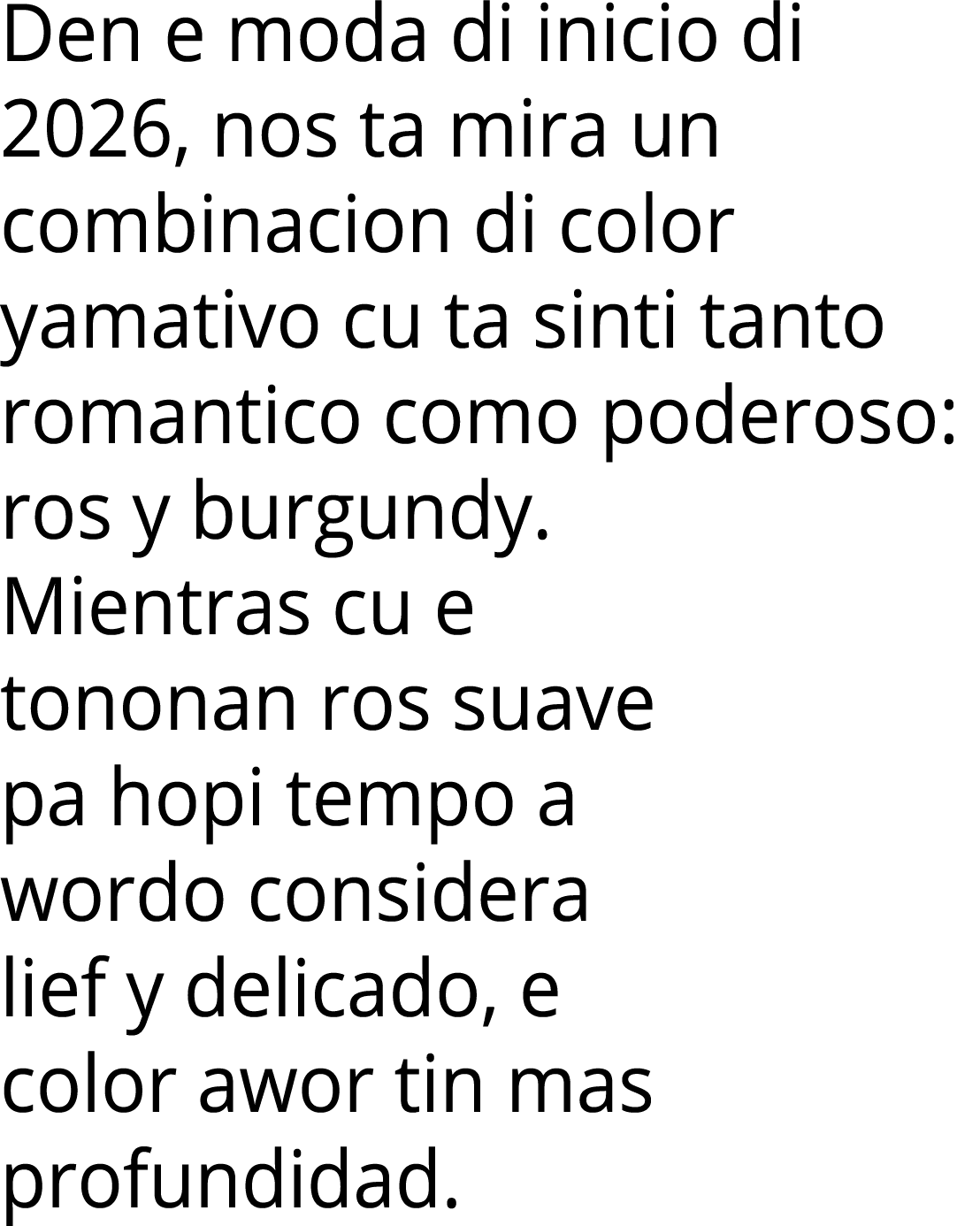 Den e moda di inicio di 2026, nos ta mira un combinacion di color yamativo cu ta sinti tanto romantico como poderoso:...