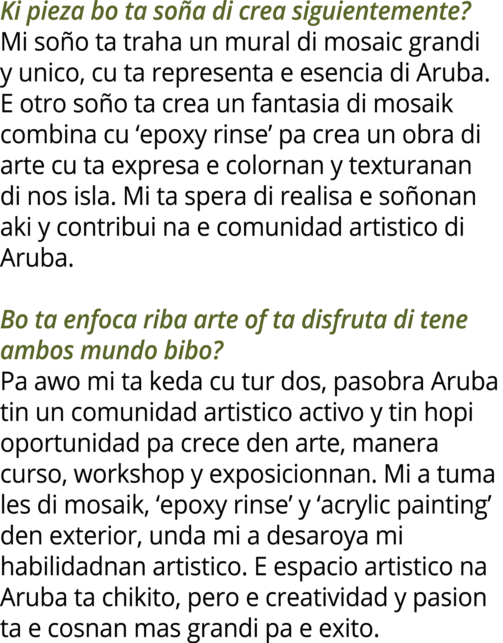 Ki pieza bo ta so a di crea siguientemente? Mi so o ta traha un mural di mosaic grandi y unico, cu ta representa e es...