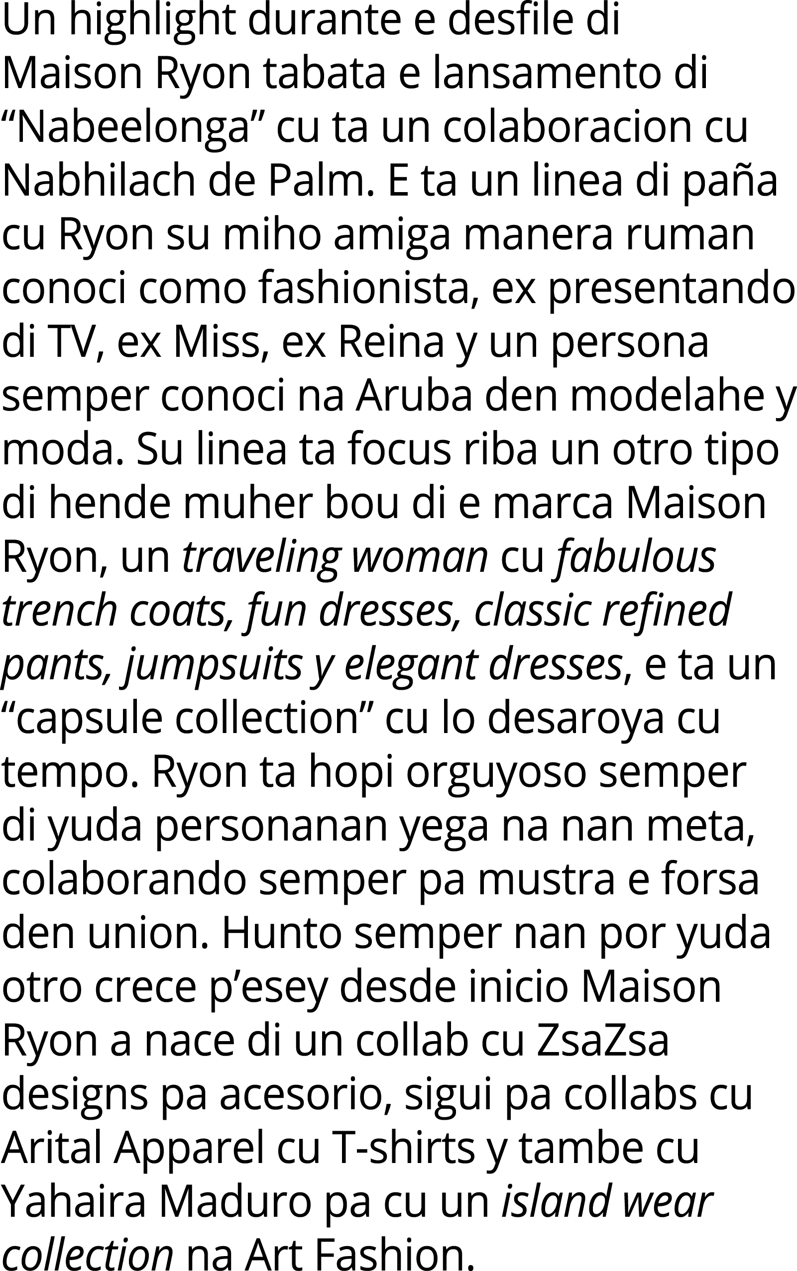 Un highlight durante e desfile di Maison Ryon tabata e lansamento di “Nabeelonga” cu ta un colaboracion cu Nabhilach ...