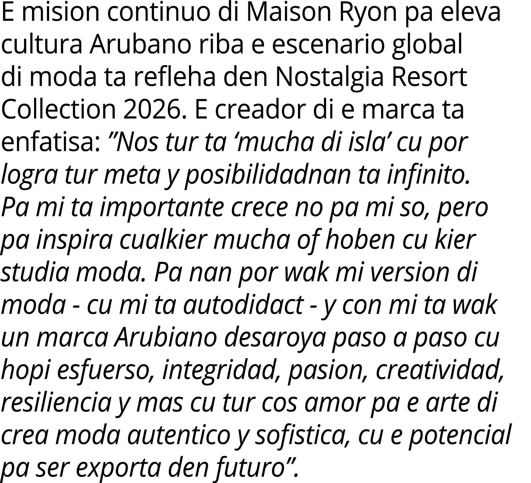 E mision continuo di Maison Ryon pa eleva cultura Arubano riba e escenario global di moda ta refleha den Nostalgia Re...
